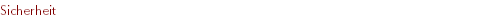 Sicherheit Sicherheit